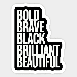 Bold Brave Black Brilliant Beautiful Sticker